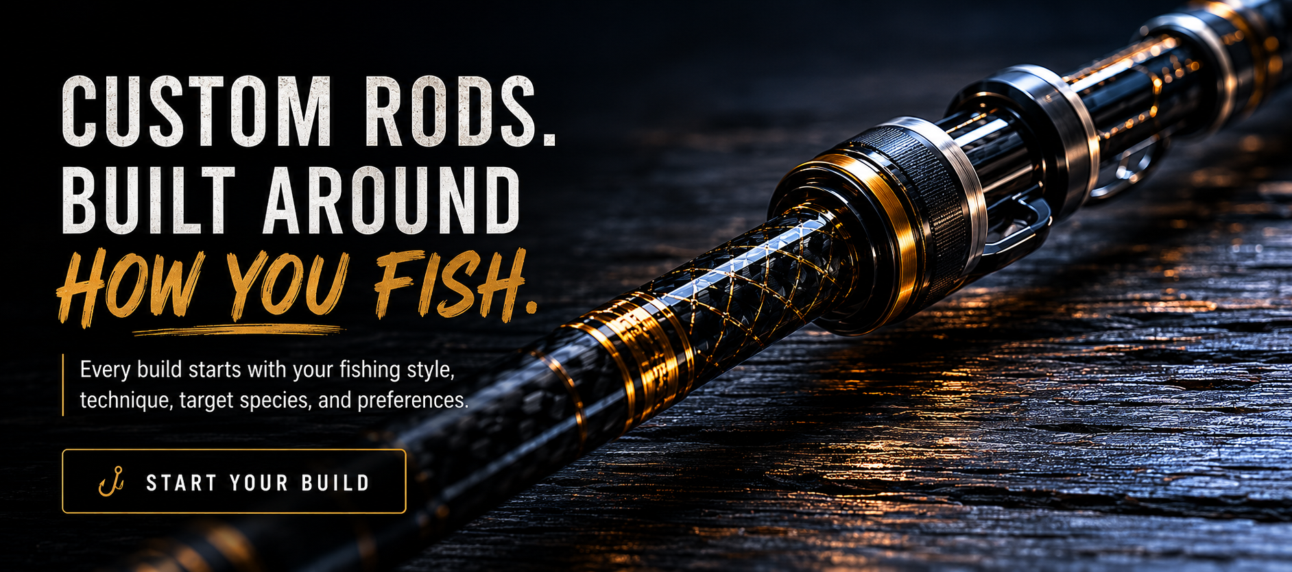Custom rods built around how you fish